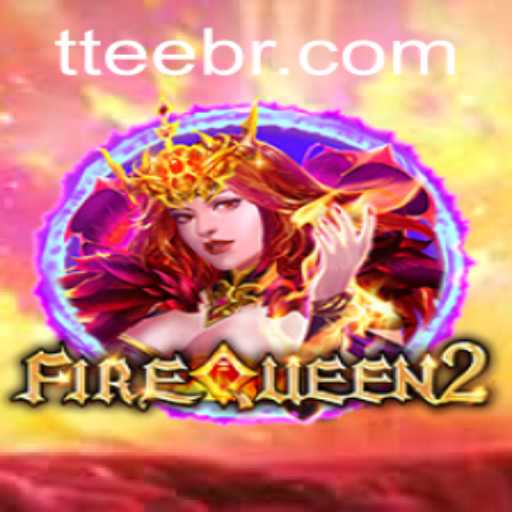 FireQueen2: A Thrilling Game Experience by TTEE.COM